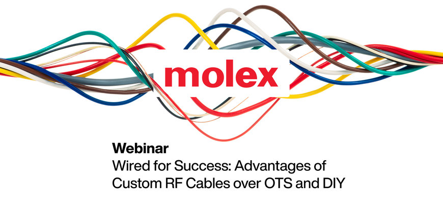 Mouser Electronics and Molex Present Webinar on the Advantages of RF Custom Cables